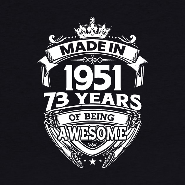 Made In 1951 73 Years Of Being Awesome by Bunzaji